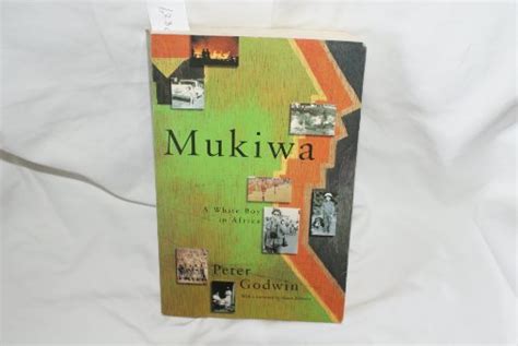 Mukiwa A White Boy In Africa By Godwin Peter As New Hardback 1996
