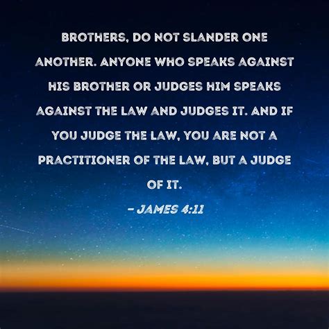 James Brothers Do Not Slander One Another Anyone Who Speaks Against His Brother Or Judges