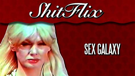 Shitflix Sex Galaxy 2008 Youtube