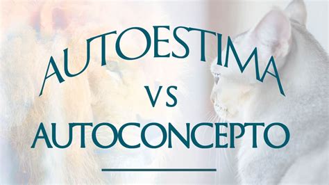 Diferencia Entre Autoestima Y Autoconcepto Autognosis