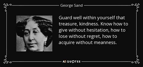 George Sand Quote Guard Well Within Yourself That