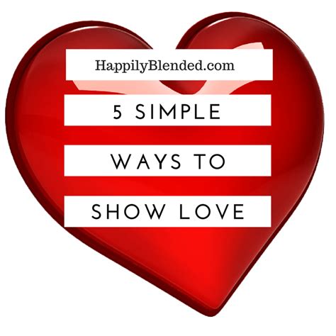 5 Simple Ways To Show Love