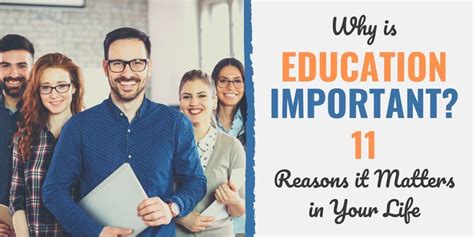 It helps them to learn new things, find good jobs and lead a respectable life in the society. Why is Education Important? 11 Reasons it Matters in Your Life