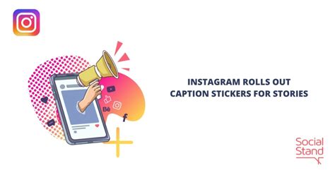 Instagram Rolls Out Caption Stickers For Stories Social Stand
