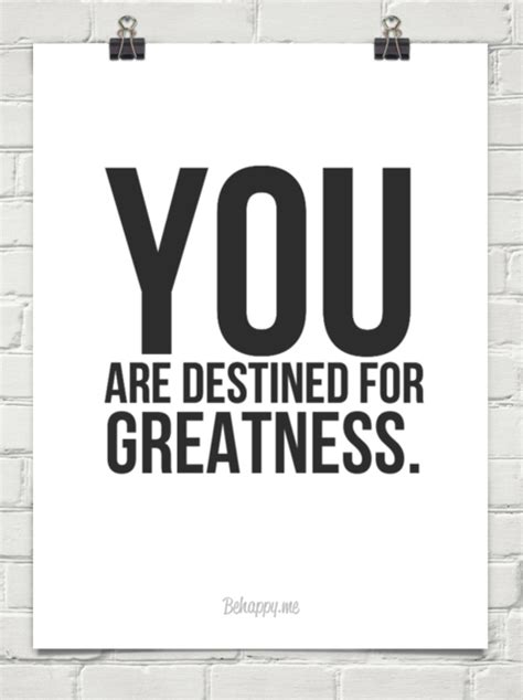 You Are Destined For Greatness 106413 True Quotes Greatful True Words