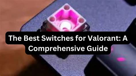 The 11 Best Switches For Valorant In 2023