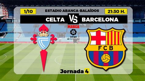 Barcelona vs celta de vigo tournament: La Liga Santander: Celta - Barcelona: horario y dónde ver hoy en TV el partido de la jornada 4 ...