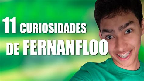 11 Datos De Fernanfloo Youtube