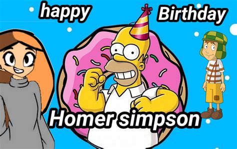 Happy Birthday Homer Simpson By Lisaloudthechilean93 On Deviantart