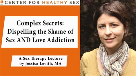 Sex And Love Addiction Jessica Levith Lecture At Center For Healthy
