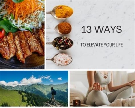 13 Ways To Elevate Your Lifestyle Cultivate Elevate