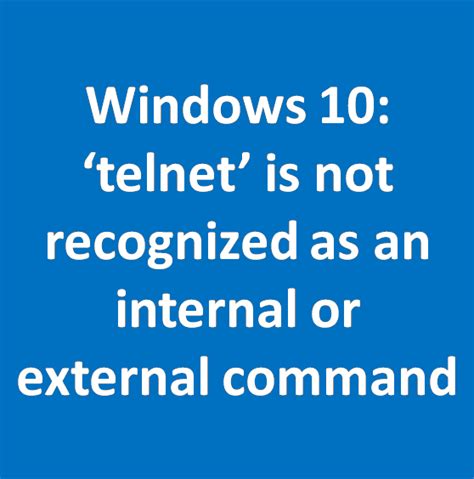 Telnet Is Not Recognized As An Internal Or External Command Windows Hot Sex Picture