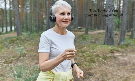 Tips To Help You Start Running After 60