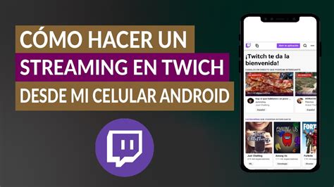 C Mo Hacer Un Streaming En Twitch Desde Mi Celular Android Youtube