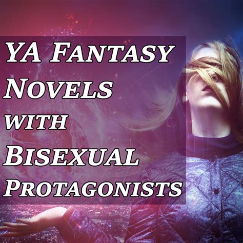 6 Ya Fantasy Novels With Bisexual Protagonists Owlcation
