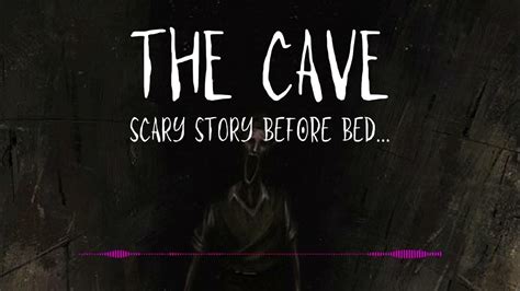 The Cave Creepypasta True Scary Story To Keep You Up All Night Youtube