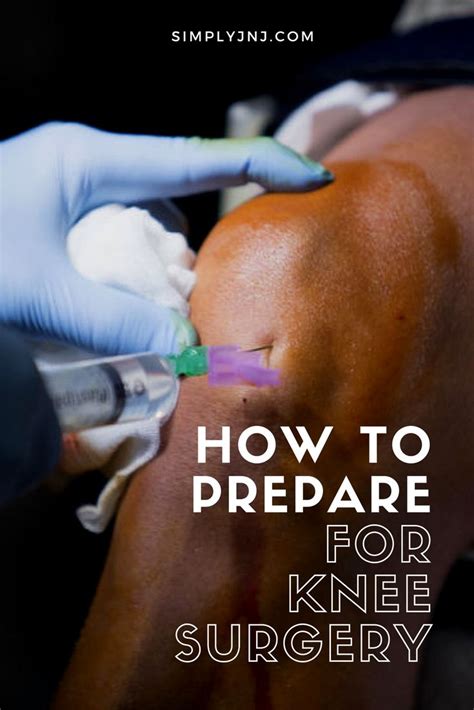Tips On How To Prepare For Knee Surgery Simplyjnj Arthroscopic Knee