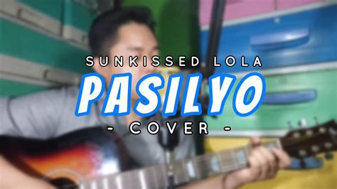 Pasilyo Sunkissed Lola Cover Youtube
