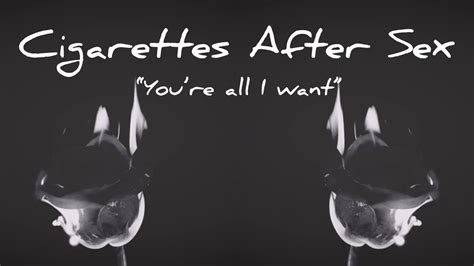 Cigarettes After Sex Youre All I Want Lyrics Youtube