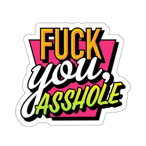 fuck you asshole sticker retromatti made and designed in canada