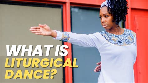 What Is Liturgical Dance Introduction To Liturgical Dance Ministry