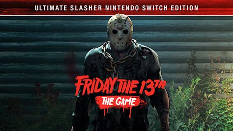 Friday The 13th The Game Ultimate Slasher Edition Out Now At