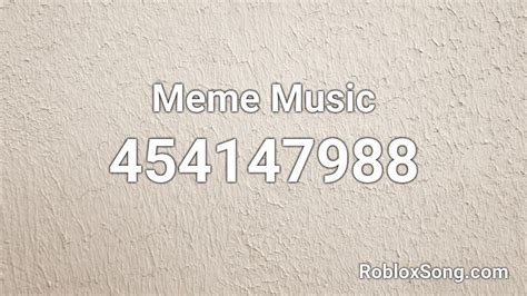 Meme Music Roblox Id Roblox Music Codes