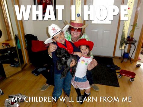 What I Hope My Children Will Learn From Me By Erin