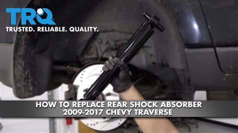 how to replace rear shocks 2009 2017 chevy traverse youtube