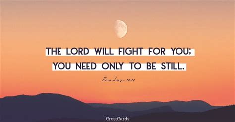 Exodus 1414 The Lord Will Fight For You You Need Only To B