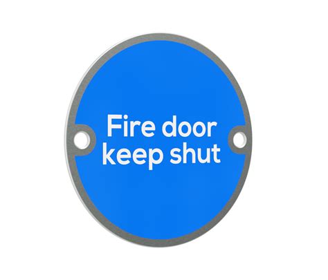 Fire Door Keep Shut Sign 76mm Diameter Satin Dorquip Group Ltd