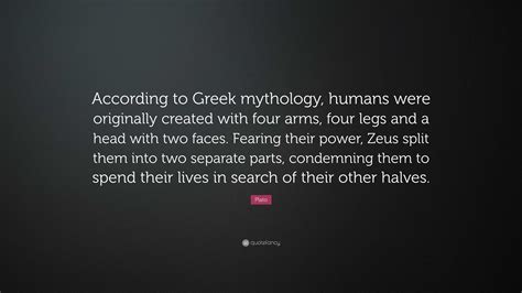 Plato Quote According To Greek Mythology Humans Were Originally