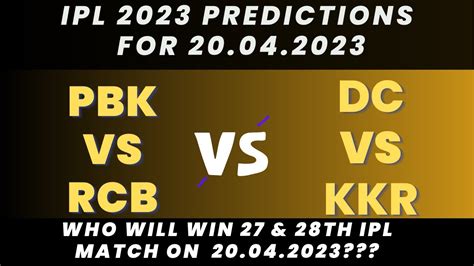 Ipl 2023 Predictions Pbk Vs Rcb Plus Dc Vs Kkr Cricketprediction Iplmatchprediction Youtube