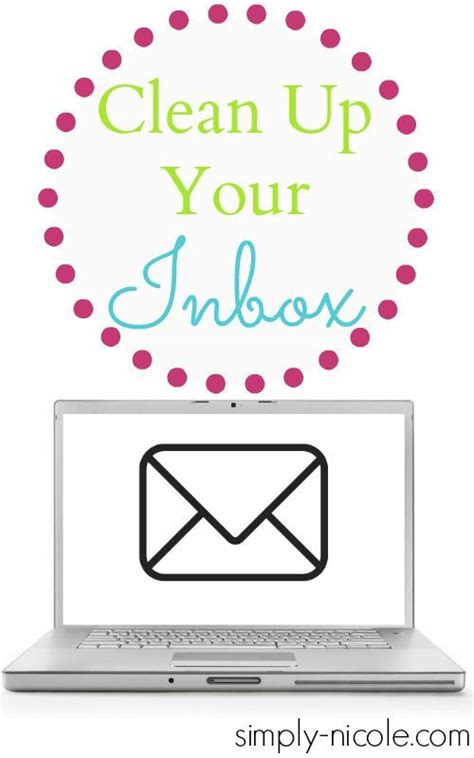 Clean Up Your Inbox In 15 Minutes Or Less Simply Nicole Cleaning