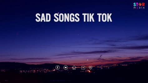 Sad Songs Tik Tok ~ Depressing Songs That Will Make You Cry ~ Let Me