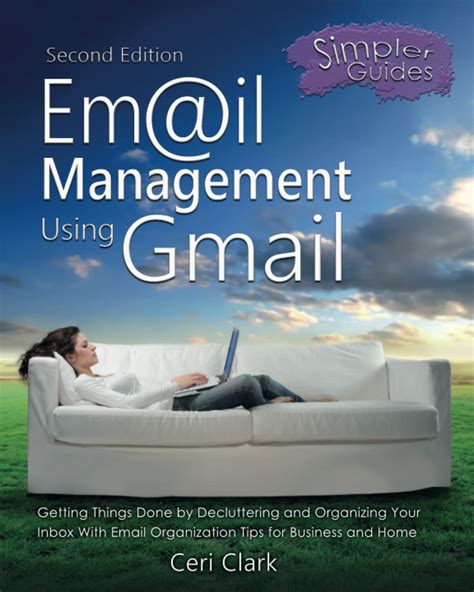 Email Management Using Gmail Getting Things Done By Decluttering And