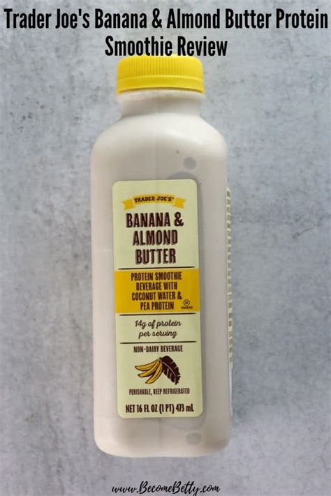 Trader Joe S Banana And Almond Butter Protein Smoothie