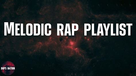 Melodic Rap Playlist Top Rap Songs 2022 Youtube
