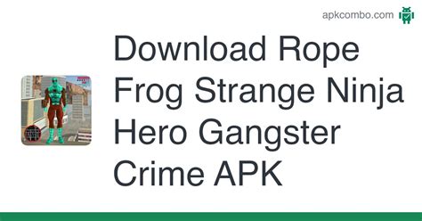 Rope Frog Strange Ninja Hero Gangster Crime Apk Android App Free