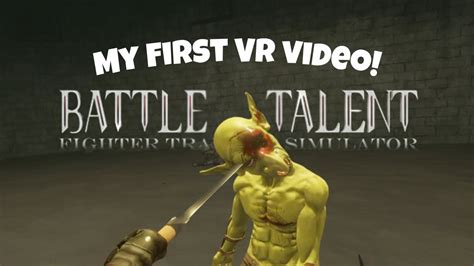 My First Vr Video Battle Talent Youtube
