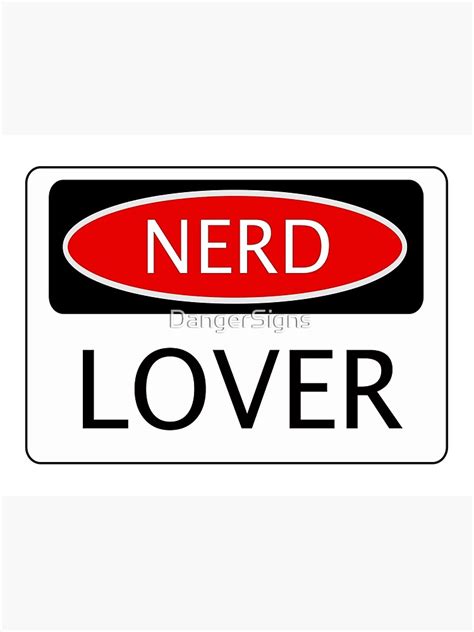 Nerd Lover Funny Danger Style Fake Safety Sign Poster By Dangersigns Redbubble