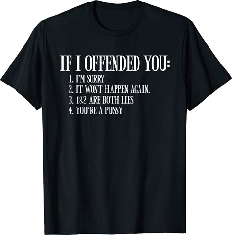 if i offended you you re a pussy funny sarcastic adult humor t shirt clothing