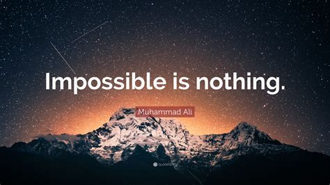 Muhammad Ali Quote Impossible Is Nothing 26 Wallpapers Quotefancy