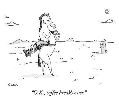 Coffee Break Over By Zachary Kanin New Yorker Cartoons Coffee Break