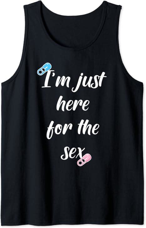 gender reveal party im just here for the sex shirt tank top clothing