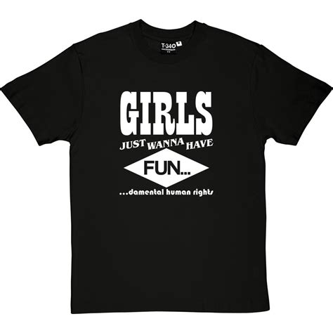 Girls Just Wanna Have Fun Damental Human Rights T Shirt Redmolotov