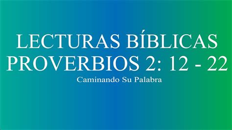 Ventajas De La Sabiduría Proverbios 2 12 Al 22 Lecturas Bíblicas