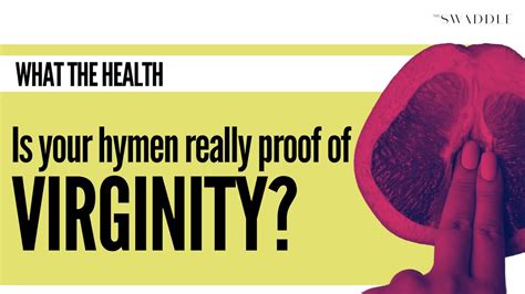 Is Your Hymen Really Proof Of Virginity Youtube