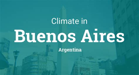 Climate And Weather Averages In Buenos Aires Argentina