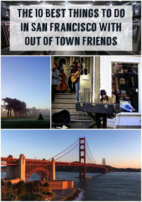 The 10 Best Things To Do In Sf With Out Of Town Friends Things To Do